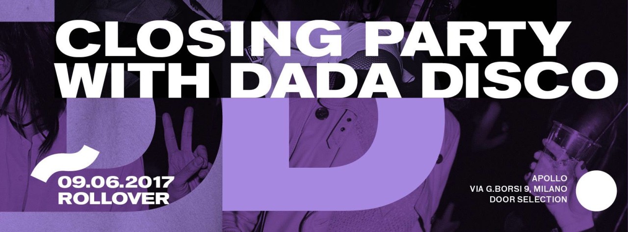 "ROLLOVER CLOSING PARTY WITH DADA DISCO"